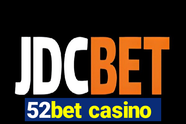 52bet casino